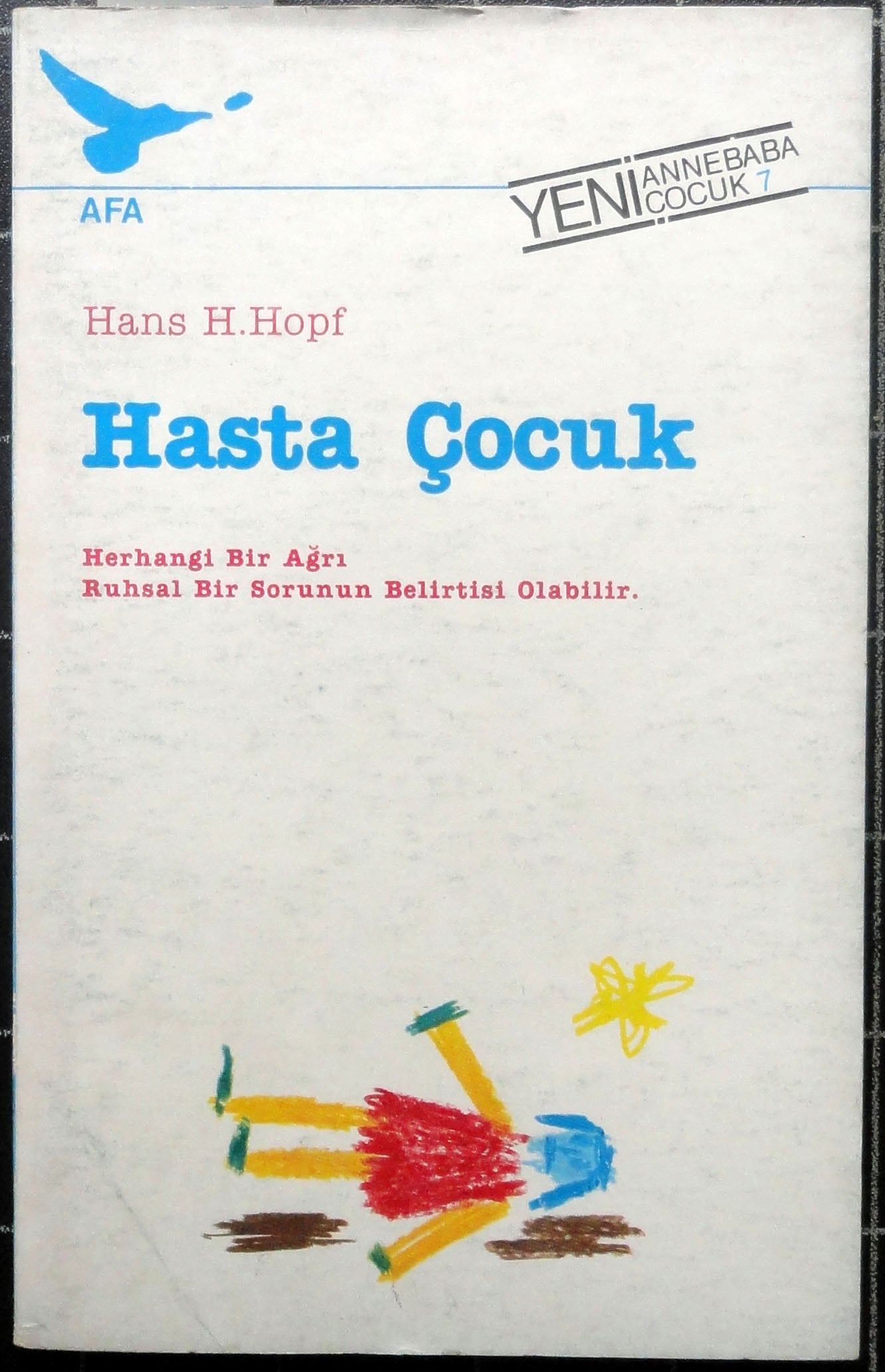 Hasta Çocuk Herhangi Bir Ağrı Ruhsal Bir Sorunun Belirtisi Olabilir