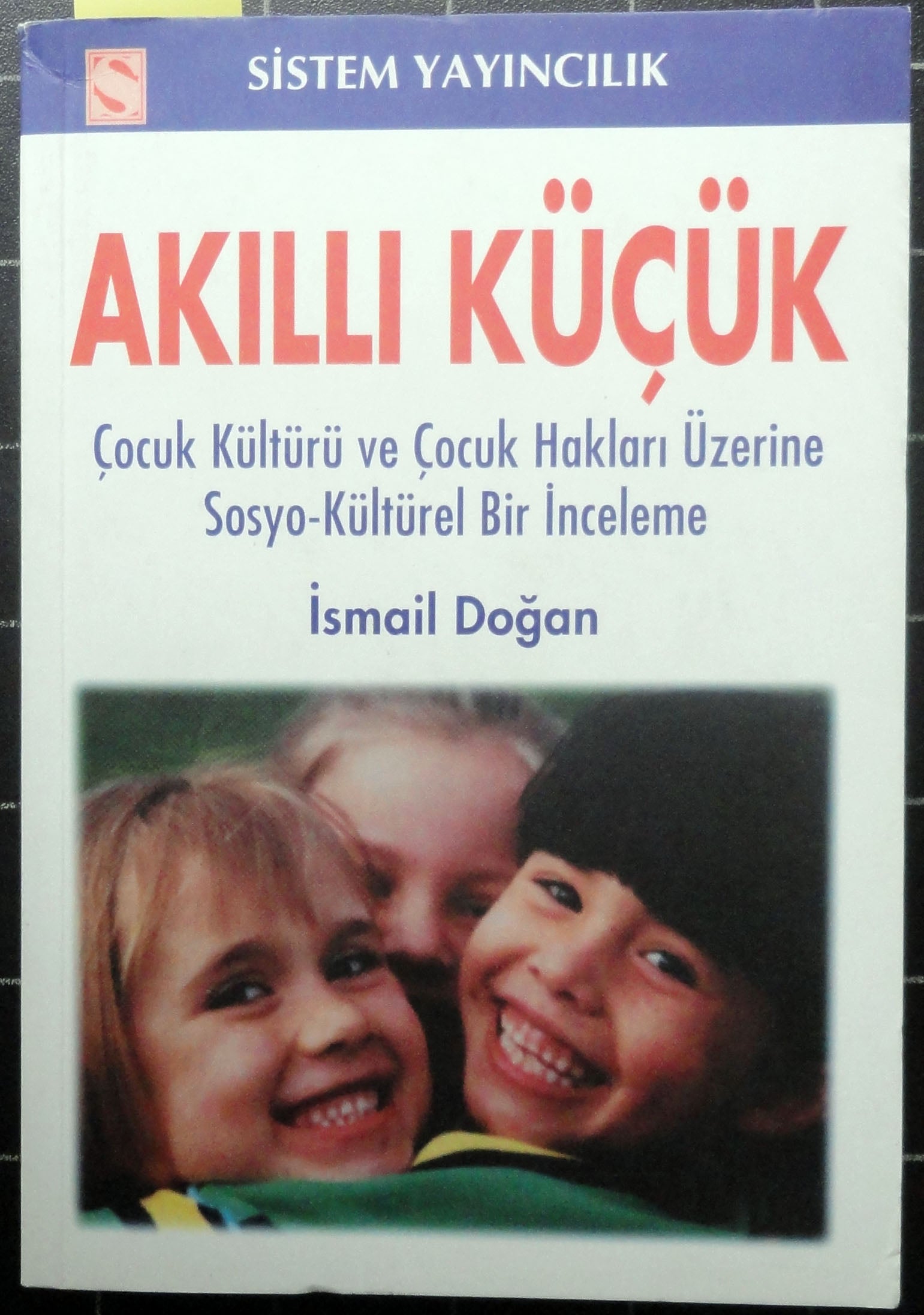 Akıllı Küçük Çocuk Kültürü ve Çocuk Hakları Üzerine Sosyo-Kültürel Bir İnceleme