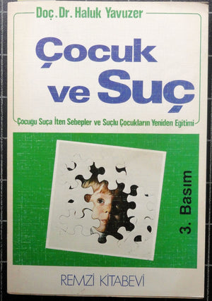 Çocuk ve Suç Çocuğu Suça İten Sebepler ve Suçlu Çocukların Yeniden Eğitimi