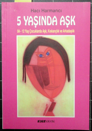 5 Yaşında Aşk 04-12 Yaş Çocuklarda Aşk Kıskançlık ve Arkadaşlık