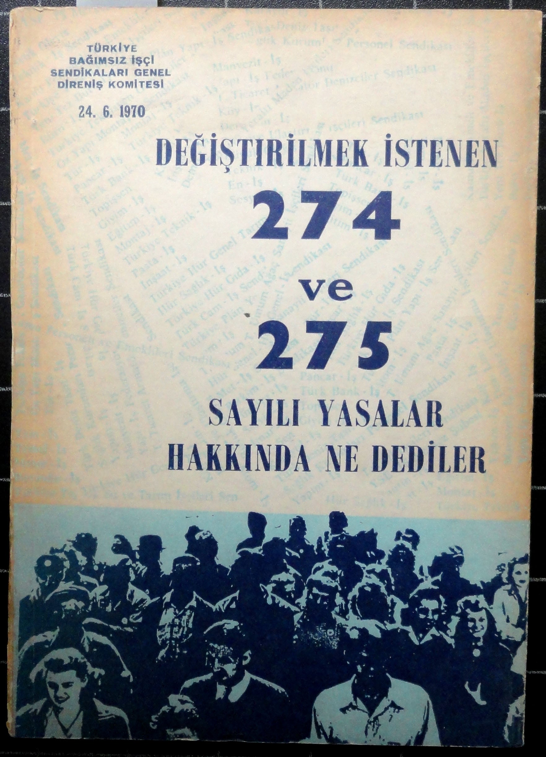 Değiştirilmek İstenen 274 ve 275 Sayılı Yasalar Hakkında Ne Dediler