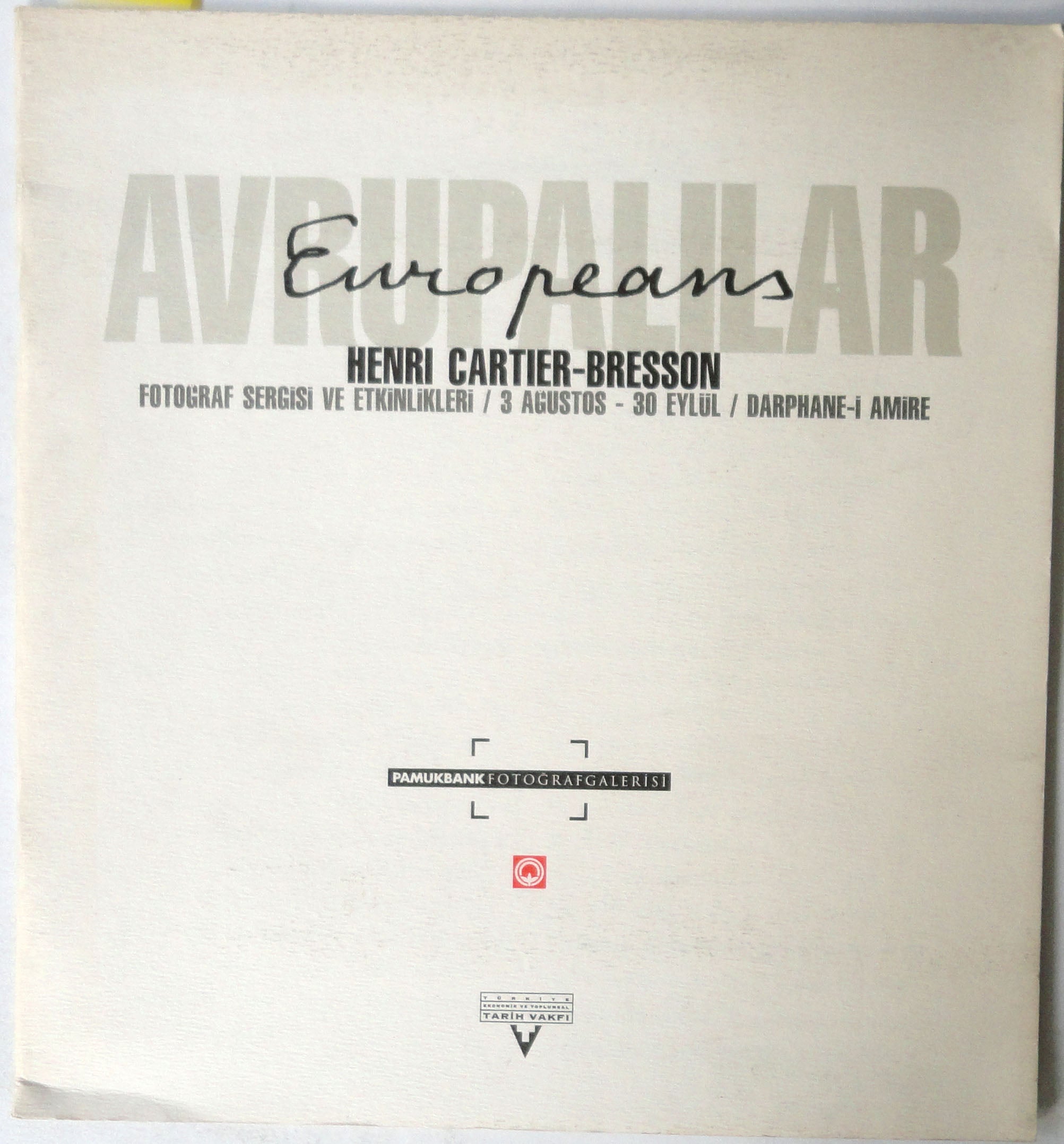Avrupalılar-Europeans Henri Cartier-Bresson Fotograf Sergisi ve Etkinlikleri 3 Agustos-30 Eylül Darphane-i Amire
