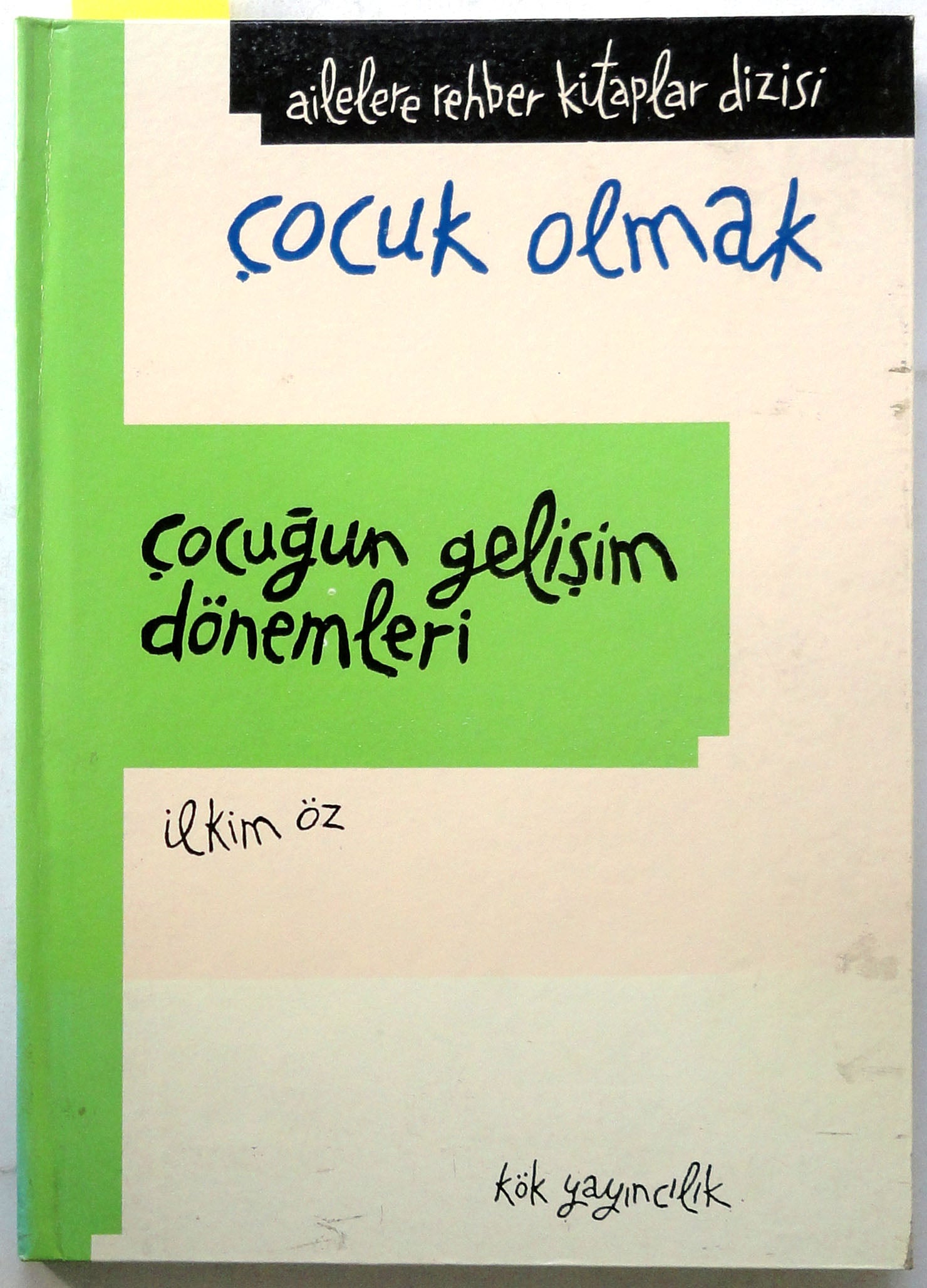 Çocuk Olmak Çocuğun Gelişim Dönemleri