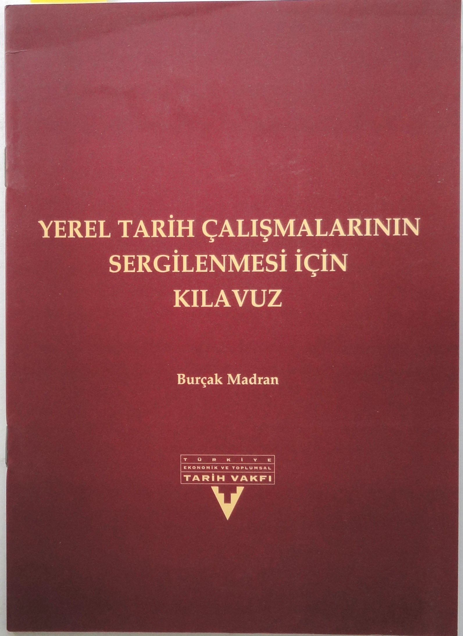 Yerel Tarih Çalışmalarının Sergilenmesi İçin Kılavuz