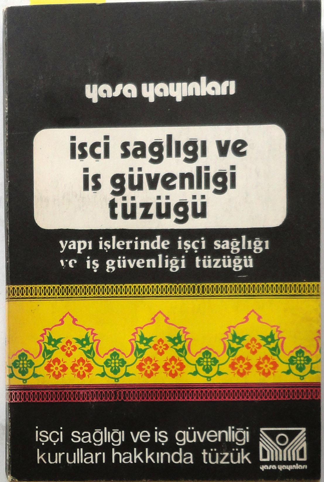 İşçi Sağlığı ve İş Güvenliği Tüzüğü