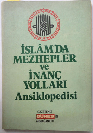 İslam'da Mezhepler ve İnanç Yolları Ansiklopedisi