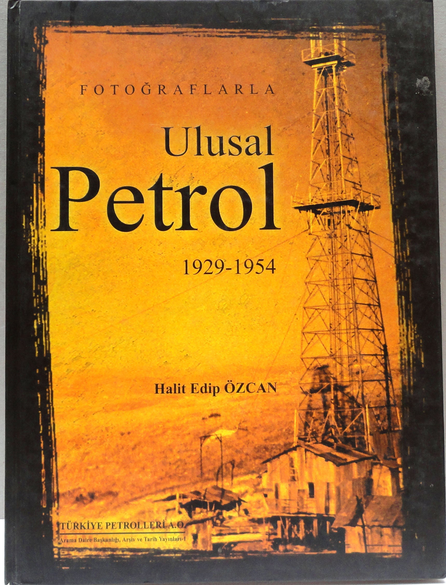 Fotoğraflarla Ulusal Petrol 1929-1954