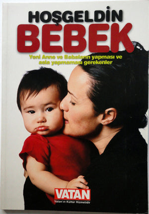 Hoş geldin Bebek Yeni Anne ve Babaların Yapması ve Asla Yapmaması Gerekenler