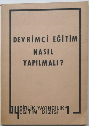 Devrimci Eğitim Nasıl Yapılmalı ?