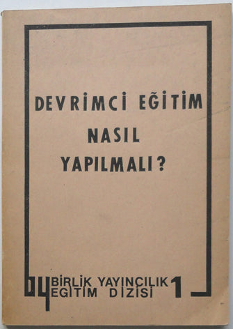 Devrimci Eğitim Nasıl Yapılmalı ?