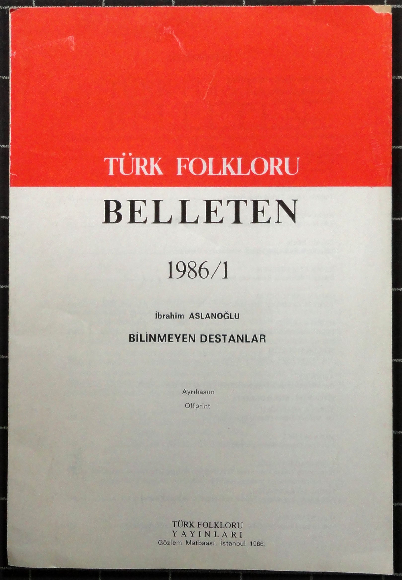 Bilinmeyen Destanlar<br>Türk Folkloru Belleten 1986/1'den ayrı basım