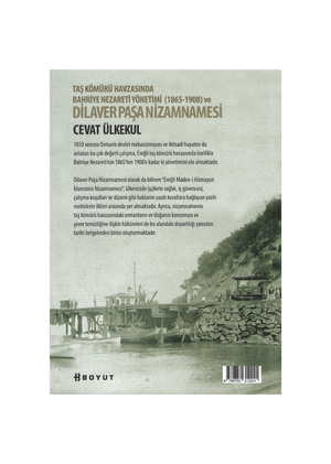 Taş Kömürü Havzasında Bahriye Nezareti Yönetimi (1865-1908) DİLAVER PAŞA NİZAMNAMESİ