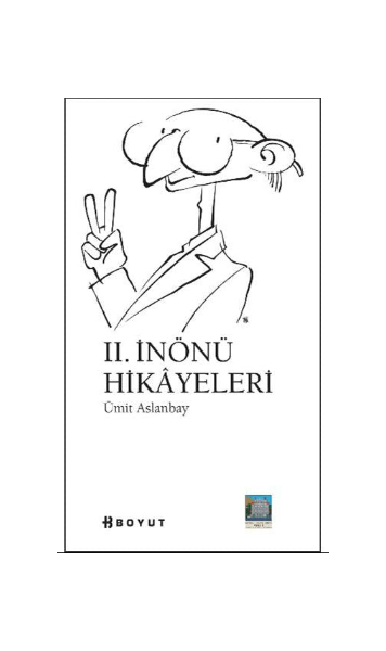 II. İnönü Hikayeleri