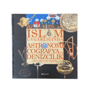 İslam Uygarlığında Astronomi, Coğrafya ve Denizcilik