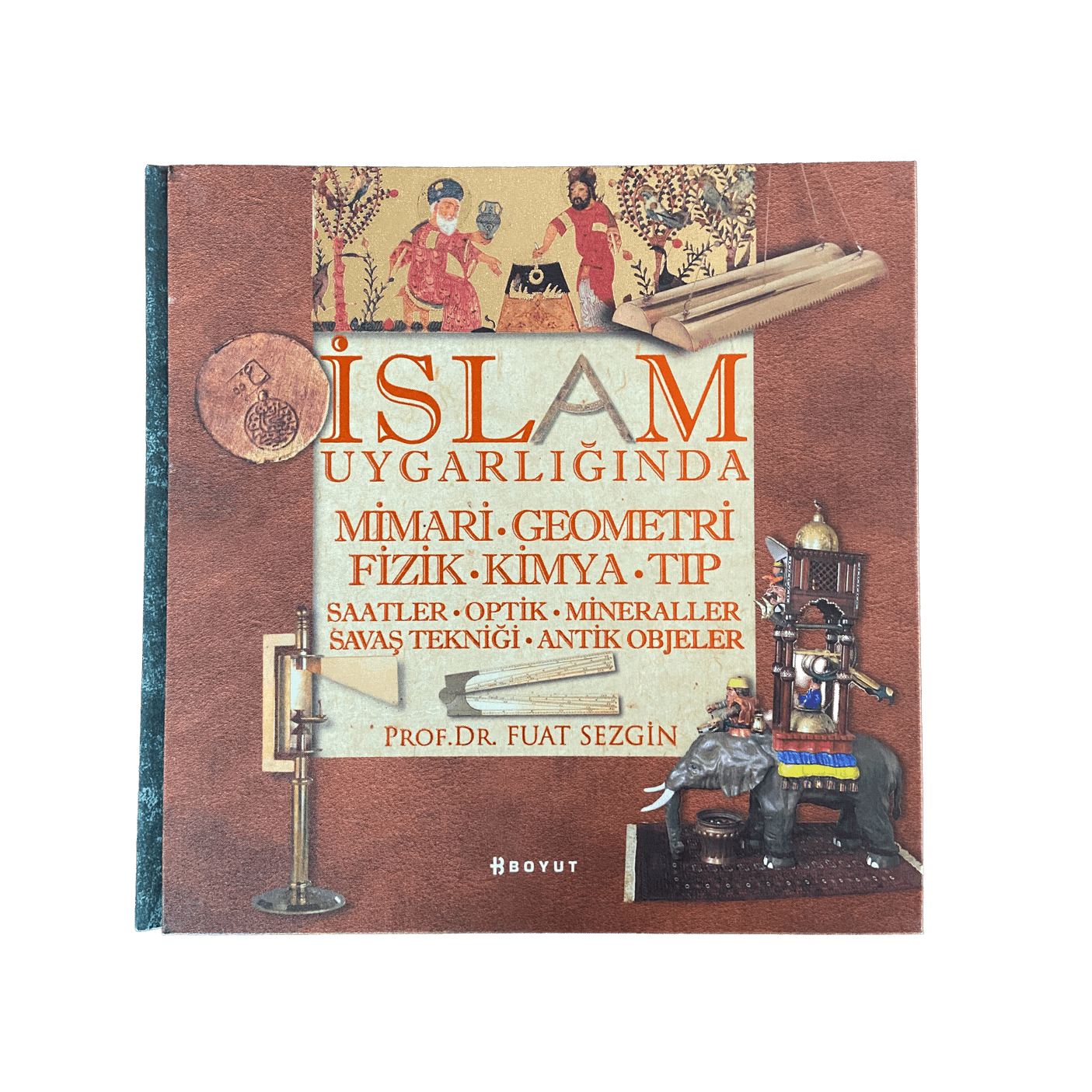 İslam Uygarlığında Mimari, Geometri, Fizik, Kimya, Tıp