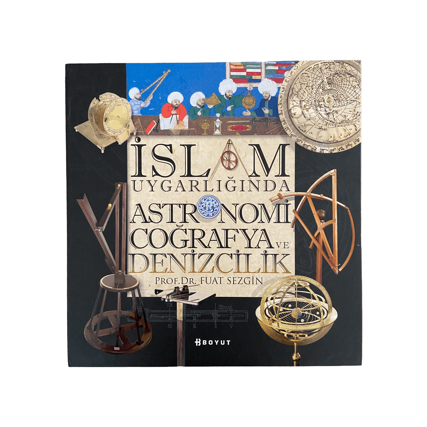 İslam Uygarlığında Astronomi, Coğrafya ve Denizcilik