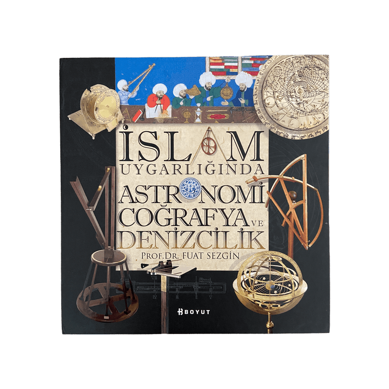 İslam Uygarlığında Astronomi, Coğrafya ve Denizcilik